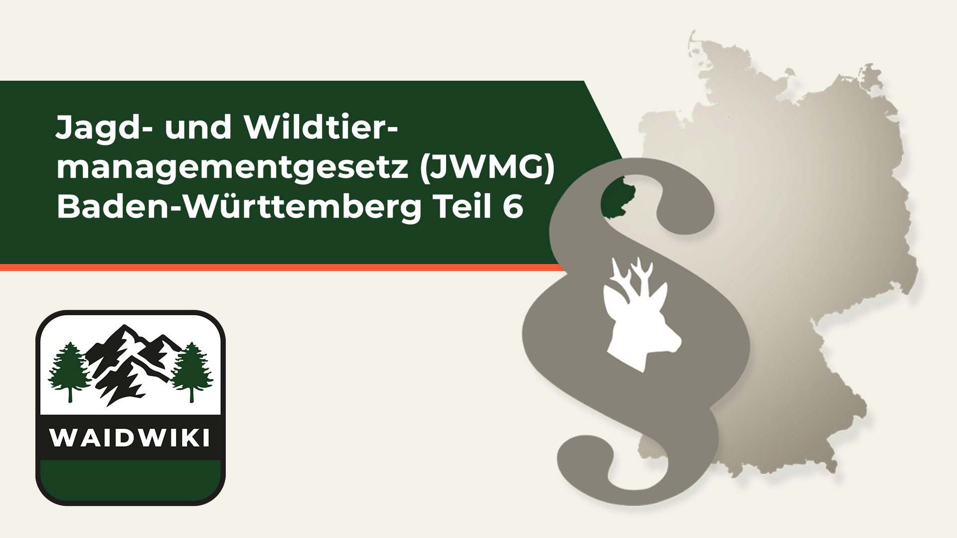 Jagd- und Wildtiermanagementgesetz (JWMG) Baden-Württemberg Teil 6